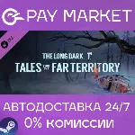 The Long Dark: Tales from the Far Territory | АВТО RU - irongamers.ru