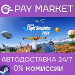 Microsoft Flight Simulator 2024 - Deluxe | АВТО Steam - irongamers.ru
