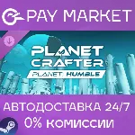 The Planet Crafter - Planet Humble| АВТО Россия Steam - irongamers.ru