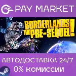 Borderlands: The Pre-Sequel | АВТОДОСТАВКА RU Steam - irongamers.ru