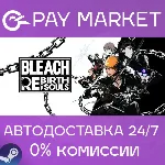BLEACH Rebirth of Souls| АВТОДОСТАВКА [RU Steam Gift] - irongamers.ru