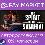 The Spirit of the Samurai | АВТОДОСТАВКА RU Steam Gift - irongamers.ru