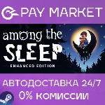 Among the Sleep - Enhanced Edition| АВТО RU Steam Gift - irongamers.ru