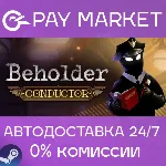 Beholder: Conductor| АВТОДОСТАВКА [Россия Steam Gift] - irongamers.ru