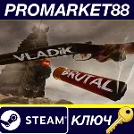 VLADiK BRUTAL Steam КЛЮЧ GLOBAL - irongamers.ru