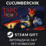 Tails Noir STEAM GIFT AUTO RU+МИР - irongamers.ru