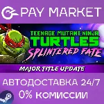 Teenage Mutant Ninja Turtles: Splintered Fate | СНГ/Украина/TR/AR/Китай/VN Steam - irongamers.ru
