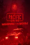 Pacific Drive: Whispers in the Woods | XBOX+PC | На любой аккаунт - irongamers.ru