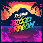 Trials of the Blood Dragon | XBOX | На любой аккаунт
