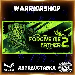 Forgive Me Father 2 Выбор Региона Стим STEAM GIFT АВТО 24/7 ГАРАНТИЯ