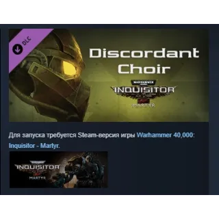 Купить Warhammer 40,000: Inquisitor - Martyr Discordant Choir АВТОДОСТАВКА STEAM РОССИЯ