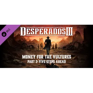 Купить Desperados III Money for the Vultures Part 2 Five Steps