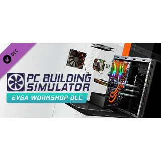 Купить PC Building Simulator - EVGA Workshop 💎 DLC STEAM GIFT