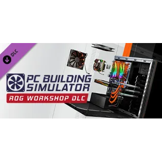 Купить PC Building Simulator Republic of Gamers Workshop STEAM
