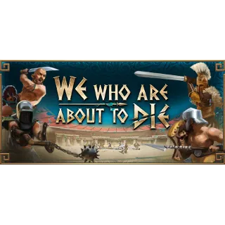 Купить 🔥 We Who Are About To Die | Steam РУ+UA+KZ+СНГ 🔥