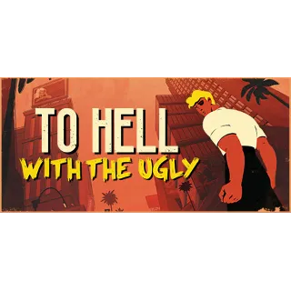 Купить To Hell With The Ugly 💎 АВТОДОСТАВКА STEAM GIFT РОССИЯ