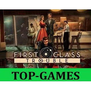 Купить First Class Trouble | Epic Gams | АВТОВЫДАЧА 24/7