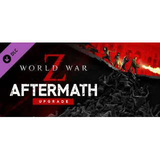 Купить World War Z Aftermath Upgrade DLC - STEAM GIFT РОССИЯ