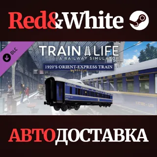 Купить Train Life - 1920's Orient-Express Train DLC