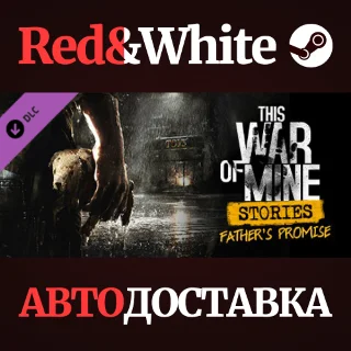 Купить This War of Mine: Stories - Father's Promise (ep.1)