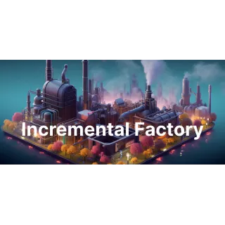 Купить Incremental Factory 💎 АВТОДОСТАВКА STEAM РОССИЯ