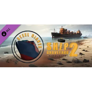 Купить Ship Graveyard Simulator 2 - Steel Giants DLC - STEAM