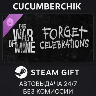 Купить This War of Mine: Forget Celebrations Charity DLC ✅ STEAM