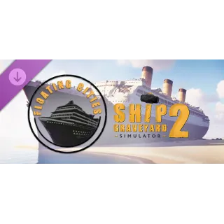 Купить Ship Graveyard Simulator 2 - Floating Cities DLC