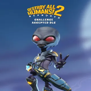 Купить 🔴 Destroy All Humans! 2 - Reprobed: Challenge Accepted