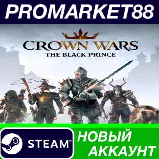 Купить ✅ Crown Wars: The Black Prince Steam АККАУНТ +ПОЧТА 🟢