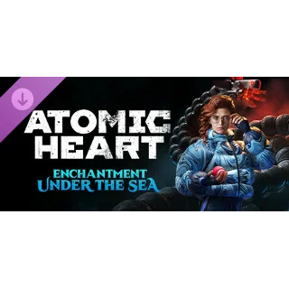 Купить Atomic Heart - Enchantment Under the Sea DLC steam