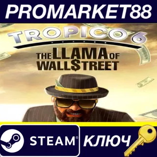 Купить ⭐ Tropico 6 - The Llama of Wall Street DLC EU Steam КЛЮ