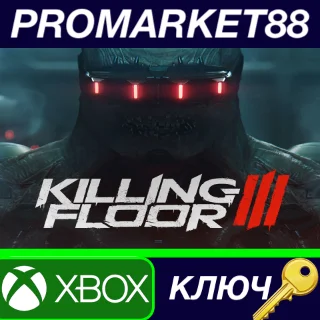 Купить ⭐ Killing Floor 3 MX Xbox Series X|S КЛЮЧ 🔑 GLOBAL
