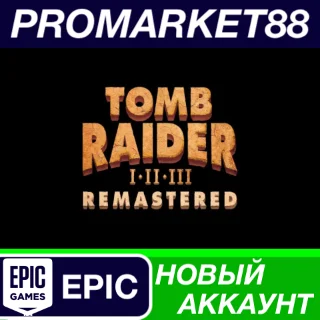 Купить ✅ Tomb Raider I-III Remastered Starring Lara Croft Epic