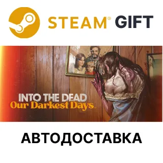 Купить Into the Dead: Our Darkest Days Steam РУ КЗ УКР ТР авто