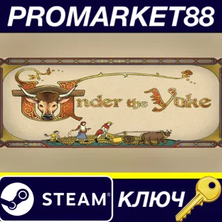Купить ⭐ Under The Yoke Steam КЛЮЧ 🔑 GLOBAL (NO TR)