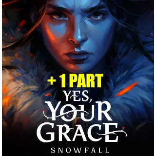 Купить ・YES, YOUR GRACE 2: SNOWFALL (2025) + 1 ЧАСТЬ・STEAM・
