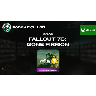 Купить FALLOUT 76: GONE FISSION DELUXE EDITION 🟢 XBOX КОД 24/7
