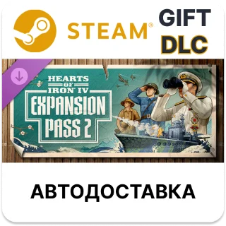 Купить Hearts of Iron IV Expansion Pass 2 Steam DLC авто