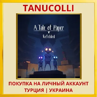 Купить A Tale of Paper - Refolded PS5/PS Турция/Украина