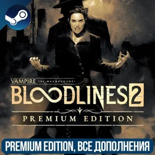 Купить VAMPIRE: THE MASQUERADE® - BLOODLINES™ 2 - PREMIUM| DLC