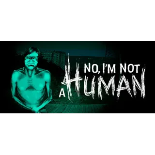 Купить No, I'm not a Human - STEAM GIFT РОССИЯ