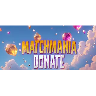 Купить Matchmania Donate (STEAM KEY/REGION FREE)