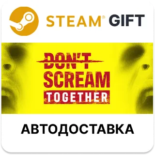 Купить DON'T SCREAM TOGETHER Steam