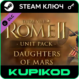 Купить Total War: ROME II Daughters of Mars Unit Pack | STEAM
