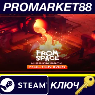 Купить From Space - Mission Pack: Molten Iron DLC EU Steam КЛЮ