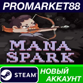 Купить Mana Spark Steam АККАУНТ НОВЫЙ +ПОЧТА