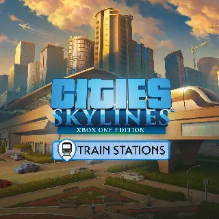 Купить Cities: Skylines - Content Creator Pack: Train Stations | XBOX | На любой аккаунт