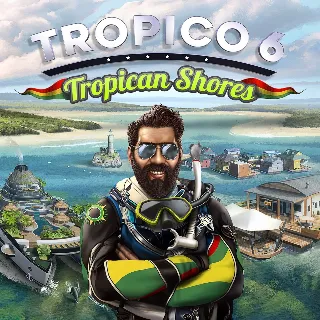 Купить Tropico 6 - Tropican Shores | PC | На любой аккаунт