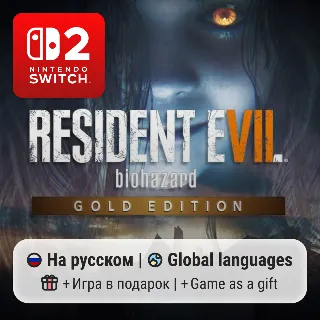 Купить Resident Evil 7: Biohazard - Gold Edition | Nintendo Switch 2